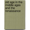 Old Age in the Middle Ages and the Renaissance by Albrecht Classen