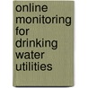 Online Monitoring For Drinking Water Utilities door Erika E. Hargesheimer