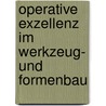 Operative Exzellenz im Werkzeug- und Formenbau door Günther Schuh