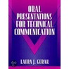 Oral Presentations For Technical Communication door Laura J. Gurak
