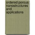 Ordered Porous Nanostructures And Applications