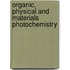 Organic, Physical And Materials Photochemistry