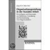 Organisationsgestaltung in der Sozialen Arbeit door Joachim Merchel