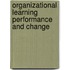 Organizational Learning Performance and Change