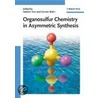Organosulfur Chemistry In Asymmetric Synthesis door Takeshi Toru