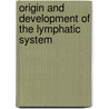 Origin and Development of the Lymphatic System by Florence Rena Sabin