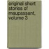 Original Short Stories of Maupassant, Volume 3