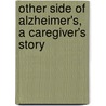 Other Side Of Alzheimer's, A Caregiver's Story door Marietta Harris