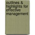 Outlines & Highlights For Effective Management