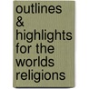 Outlines & Highlights For The Worlds Religions by Cram101 Textbook Reviews