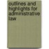 Outlines And Highlights For Administrative Law