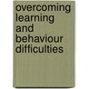 Overcoming Learning and Behaviour Difficulties door Tony Charlton