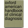 Oxford American Handbook Of Clinical Diagnosis door Joan M. Von Feldt