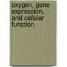 Oxygen, Gene Expression, and Cellular Function door Linda Biadesz Clerch