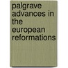 Palgrave Advances in the European Reformations by Alec Ryrie