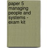 Paper 5 Managing People And Systems - Exam Kit door Onbekend