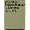 Papiertiger Sprachlesebuch  Allgemeine Ausgabe door Onbekend
