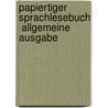 Papiertiger Sprachlesebuch  Allgemeine Ausgabe by Unknown