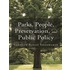 Parks, People, Preservation, And Public Policy