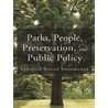 Parks, People, Preservation, And Public Policy door Shoemaker Eleanor Boggs