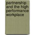 Partnership And The High Performance Workplace