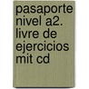 Pasaporte Nivel A2. Livre De Ejercicios Mit Cd by Matilde Cerrolaza Aragón