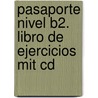 Pasaporte Nivel B2. Libro De Ejercicios Mit Cd door BegoñA. Llovet Barquero