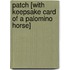 Patch [With Keepsake Card of a Palomino Horse]