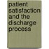 Patient Satisfaction And the Discharge Process