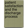 Patient Satisfaction And the Discharge Process door Paul Clarke