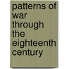 Patterns Of War Through The Eighteenth Century door Larry H. Addington