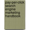 Pay-Per-Click Search Engine Marketing Handbook by Eugene Mordkovich