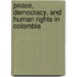 Peace, Democracy, and Human Rights in Colombia