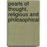 Pearls Of Thought, Religious And Philosophical door Onbekend