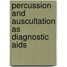 Percussion And Auscultation As Diagnostic Aids door Carl Hoppe