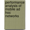 Performance Analysis Of Mobile Ad Hoc Networks by Unknown