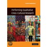 Performing Qualitative Cross-Cultural Research door Pranee Liamputtong Rice