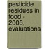 Pesticide Residues In Food - 2005, Evaluations
