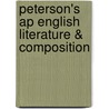 Peterson's Ap English Literature & Composition by W. Frances Holder
