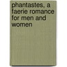 Phantastes, A Faerie Romance For Men And Women by MacDonald George MacDonald