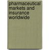 Pharmaceutical Markets And Insurance Worldwide by Michael Grossman