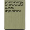 Pharmacology of Alcohol and Alcohol Dependence door Kissin Begleiter