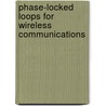Phase-Locked Loops for Wireless Communications door Donald R. Stephens