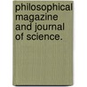 Philosophical Magazine And Journal Of Science. door Sri David Brewster