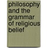 Philosophy And The Grammar Of Religious Belief door Onbekend