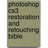 Photoshop Cs3 Restoration And Retouching Bible door Mark Fitzgerald