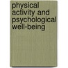 Physical Activity and Psychological Well-Being door Stuart Biddle