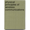 Physical Principles Of Wireless Communications door Victor L. Granatstein