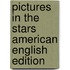 Pictures In The Stars American English Edition