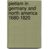 Pietism In Germany And North America 1680-1820 door Onbekend
